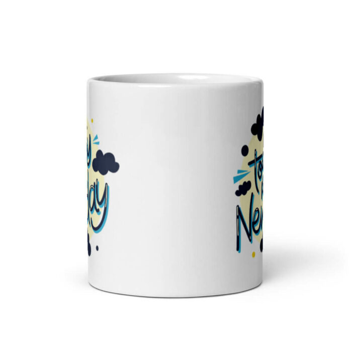 Cốc sứ kiểu chữ hình Today is a new day