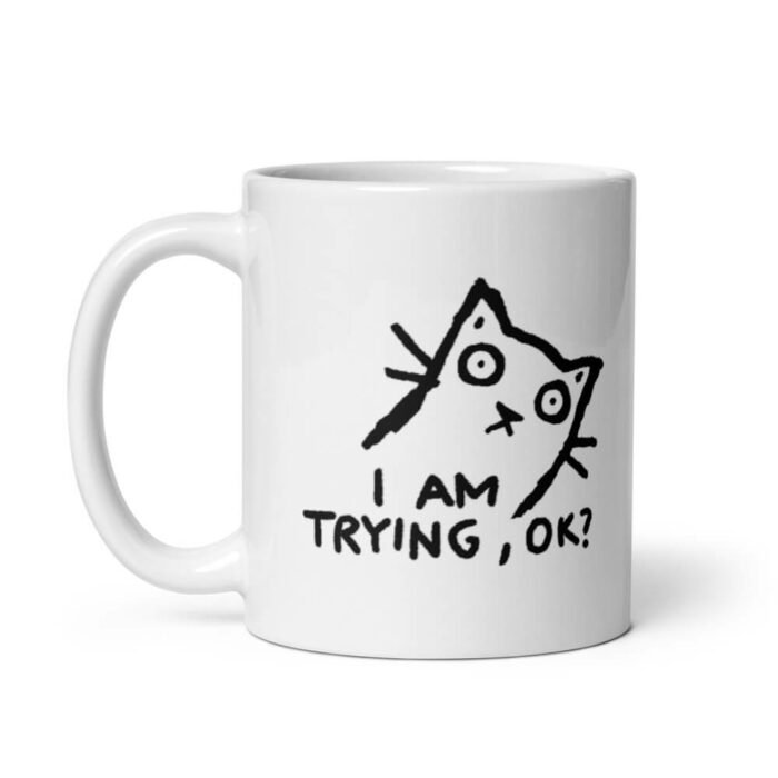 Cốc sứ hình mèo I am trying, Ok?