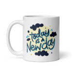 Cốc sứ kiểu chữ hình Today is a new day