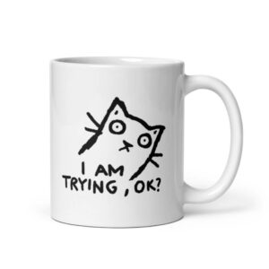 Cốc sứ hình mèo I am trying, Ok?
