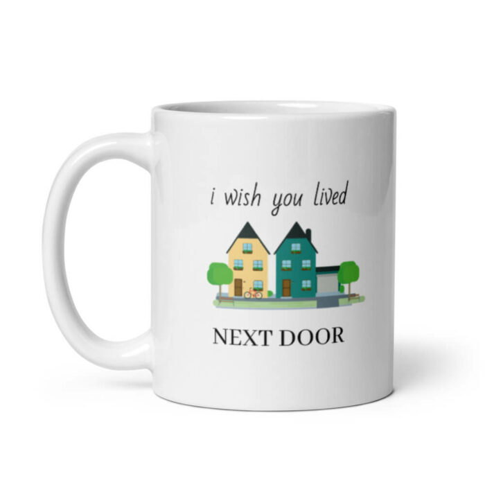 Cốc sứ tình bạn dễ thương I wish you lived Next Door