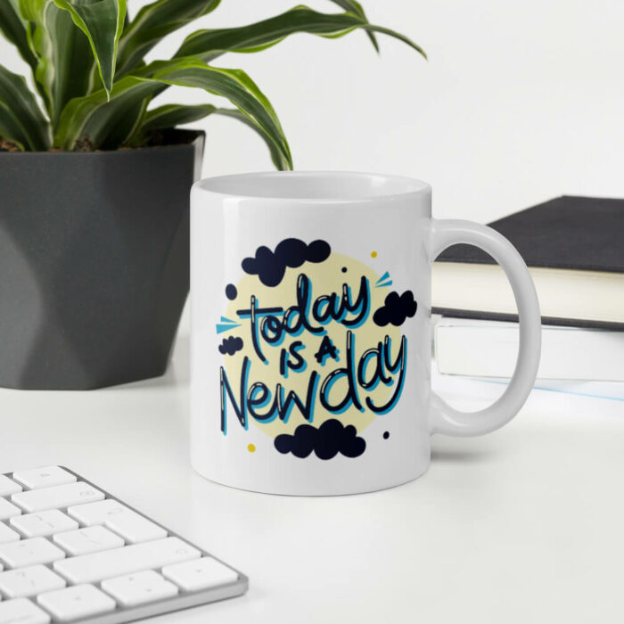 Cốc sứ kiểu chữ hình Today is a new day