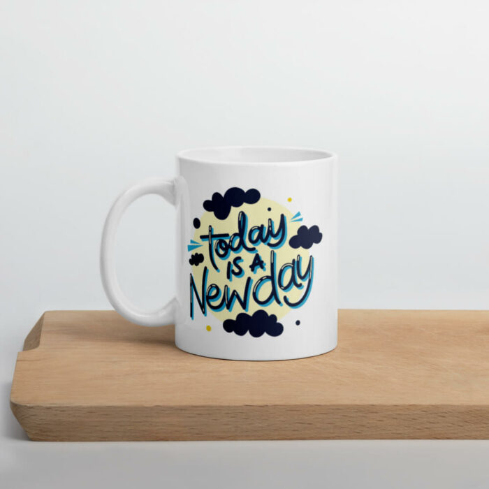 Cốc sứ kiểu chữ hình Today is a new day