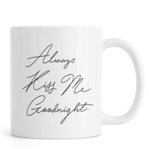 Ly sứ  hình Always Kiss Me Goodnight