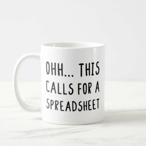 Ly sứ  hình Ohh this calls for a Spreadsheet