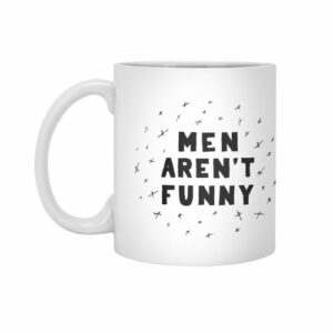 Ly sứ  hình Men Aren't Funny