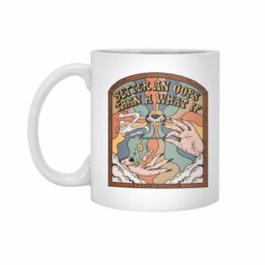 Ly sứ  hình Better an Oops