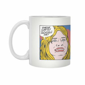 Ly sứ  hình These Cats, They Are Trying To Murder Me by Tobe Fonseca